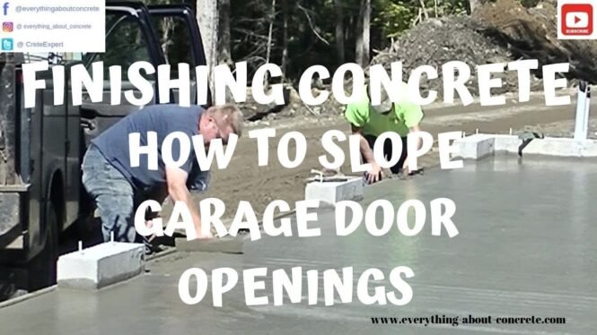 FINISHING CONCRETE | HOW TO SLOPE THE GARAGE DOOR OPENINGS