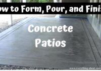 How To Form, Pour, And Finish A Concrete Patio Slab